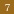 7
